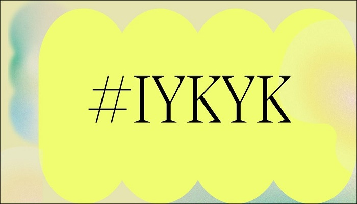 The Meaning of Iykyk!
